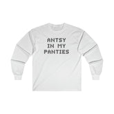 Antsy In My Panties - Long-Sleeve Tee - Witty Twisters Fashions